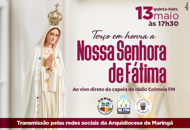 13 de maio: Terço em honra a Nossa Senhora de Fátima